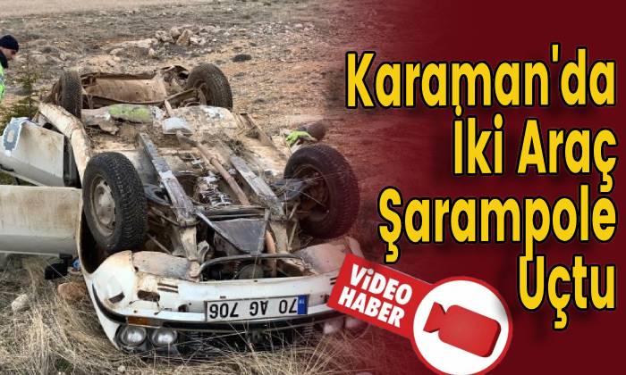 Karaman’da İki Araç Şarampole Uçtu