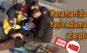 Karaman’da Yaşlı Adama Çarptı