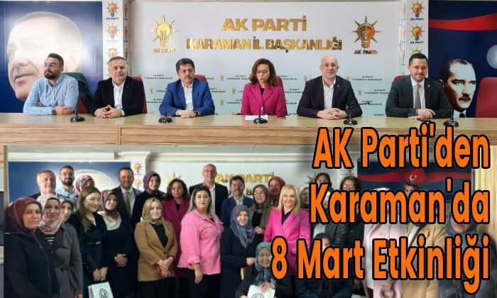 AK Parti’den Karaman’da 8 Mart Etkinliği