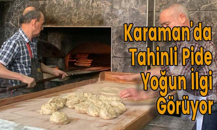 Karaman’da Tahinli Pide Yoğun İlgi Görüyor