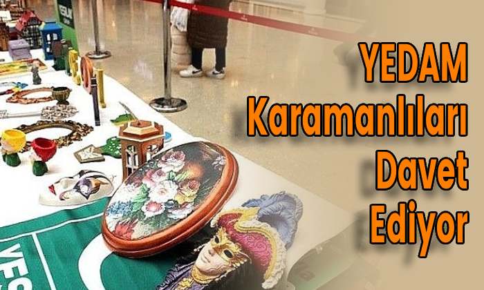 YEDAM Karamanlıları Davet Ediyor