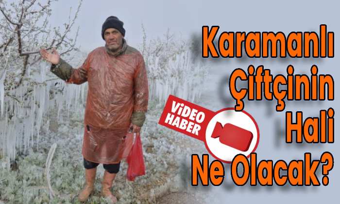 Karamanlı Çiftçinin Hali Ne Olacak?