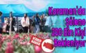 Karaman’da Şölene 200 Bin Kişi Bekleniyor