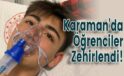 Karaman’da Öğrenciler Zehirlendi!