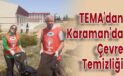 TEMA’dan Karaman’da Çevre Temizliği