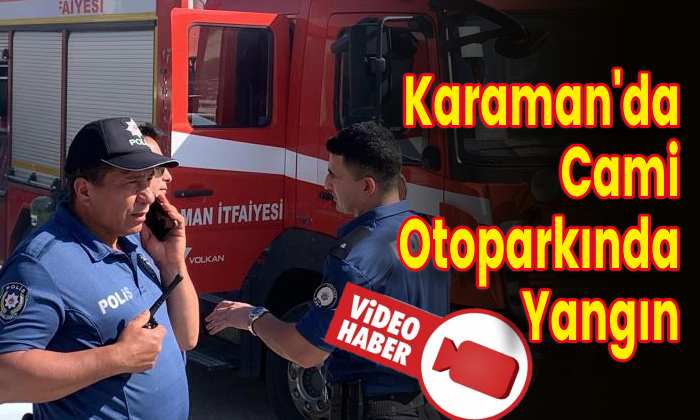 Karaman’da Cami Otoparkında Yangın