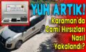 Karaman’da Cami Hırsızları Nasıl Yakalandı?