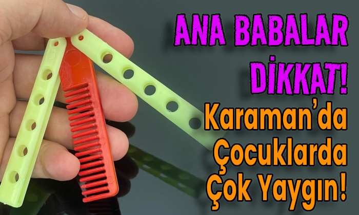 Karaman’da ilkokul ve ortaokullarda çok yaygın!