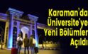 Karaman’da Üniversite’ye Yeni Bölümler Açıldı