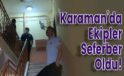 Karaman’da Ekipler Seferber Oldu!