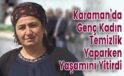 Karaman’da Genç Kadın Temizlik Yaparken Yaşamını Yitirdi