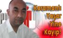 Karamanlı Yaşar Yine Kayıp