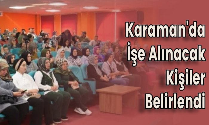 Karaman’da İşe Alınacak Kişiler Belirlendi