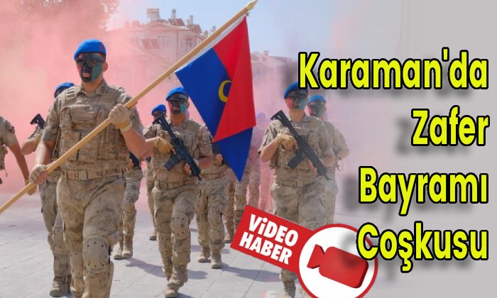 Karaman’da Zafer Bayramı Coşkusu