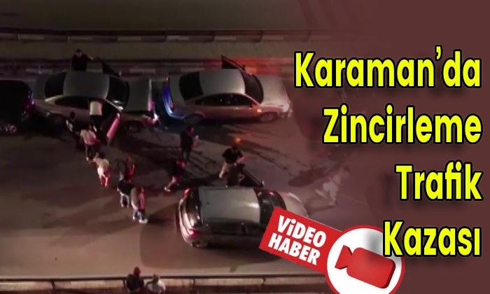 Karaman’da Zincirleme Trafik Kazası