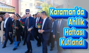 Karaman’da Ahilik Haftası Kutlandı