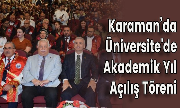 Karaman’da Üniversite’de Akademik Yıl Açılış Töreni