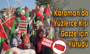 Karaman’da Yüzlerce Kişi Gazze için Yürüdü