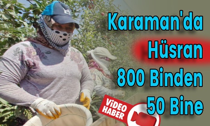 Karaman’da Hüsran 800 Binden 50 Bine