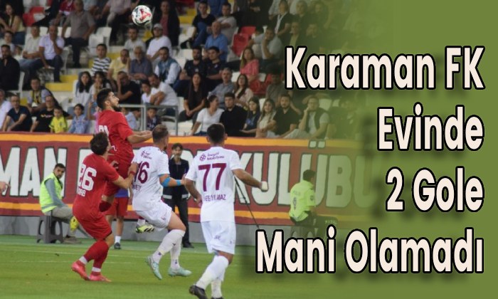 Karaman FK Evinde 2 Gole Mani Olamadı