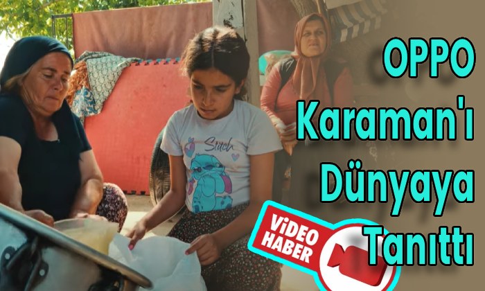 OPPO Karaman’ı Dünyaya Tanıttı