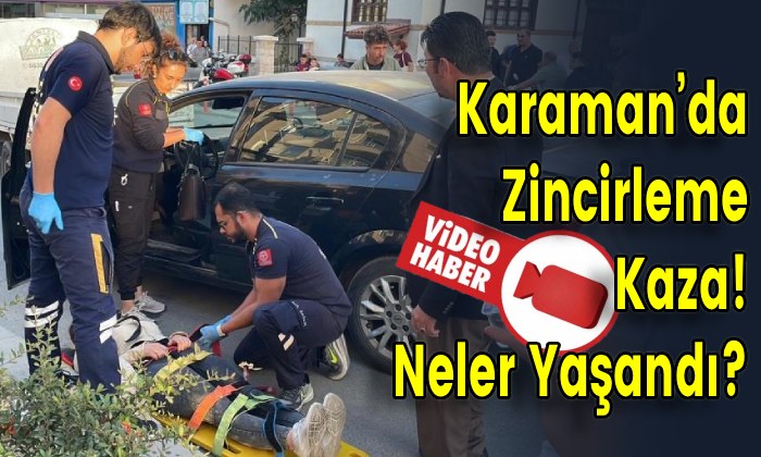 Karaman’da Zincirleme Kaza