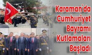 Karaman’da Cumhuriyet Bayramı Kutlamaları Başladı