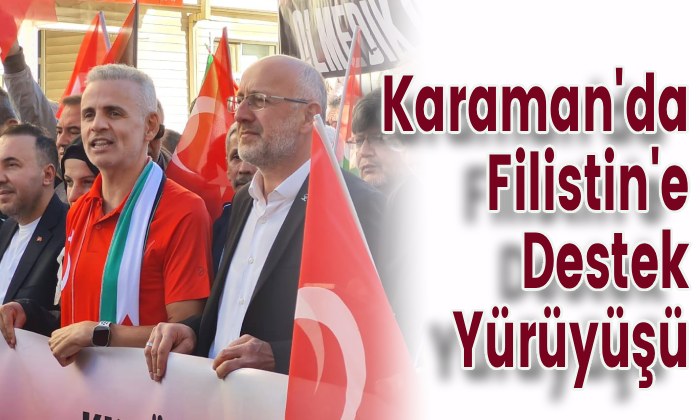 Karaman’da Filistin’e Destek Yürüyüşü