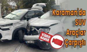 Karaman’da SUV Araçlar Çarpıştı