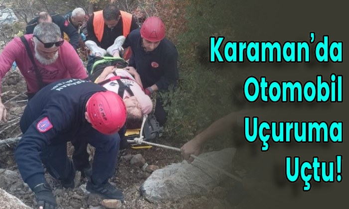 Karaman’da Otomobil Uçuruma Uçtu!
