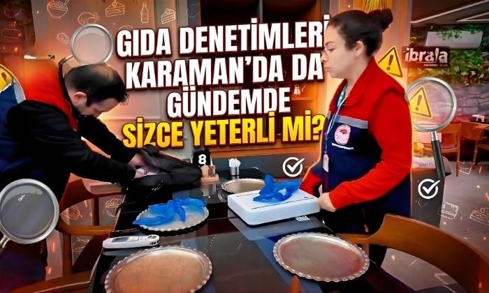 Karaman’da Denetimler Devam Ediyor
