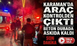 Karaman’da Dubada Askıda Kaldı!
