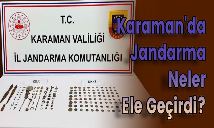 Karaman’da Jandarma Neler Ele Geçirdi?