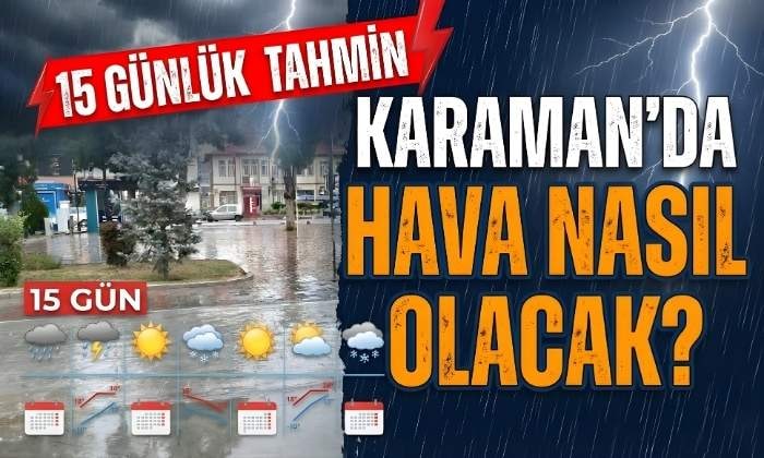 Karaman’da Hava Nasıl Olacak?