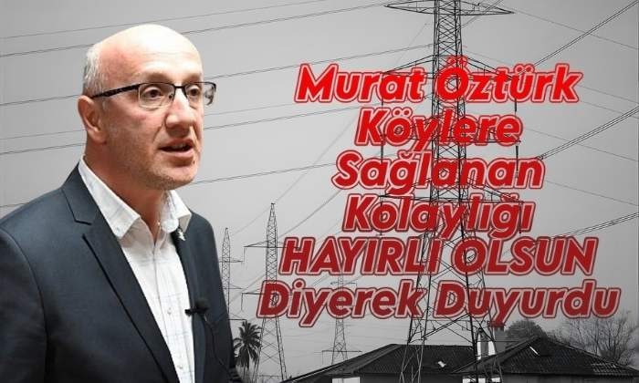 Murat Öztürk Hayırlı Olsun Diyerek Duyurdu