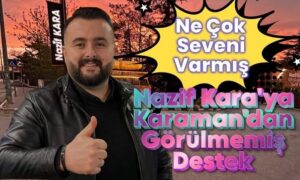 Nazif Kara’ya Karaman’dan Destek