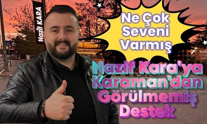 Nazif Kara’ya Karaman’dan Destek
