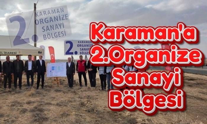 Karaman’da Yeni Organize Sanayi Bölgesi