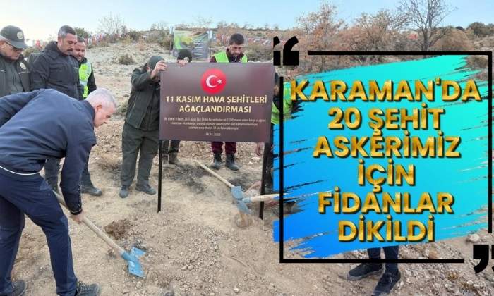 Karaman’da Şehit Düşen Askerlerimiz Anısına Fidan