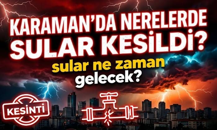 Karaman’da Sular Ne Zaman Gelecek?