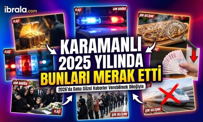 Karaman’da 2025 Böyle Geçti