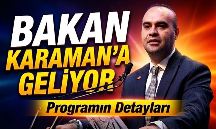 Bakan Karaman’a Geliyor