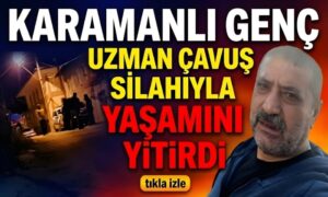 Karamanlı Mustafa Uzman Çavuşun Silahıyla Vuruldu