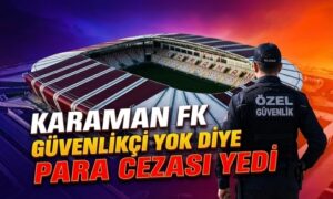 Güvenlikçi Yok Diye Ceza Yedi