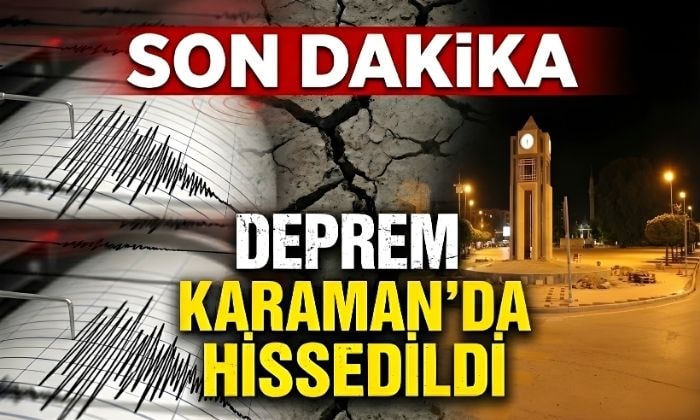 Deprem Karaman’da Hissedildi!