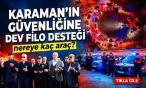 Karaman Güvenliğine Dev Filo Desteği