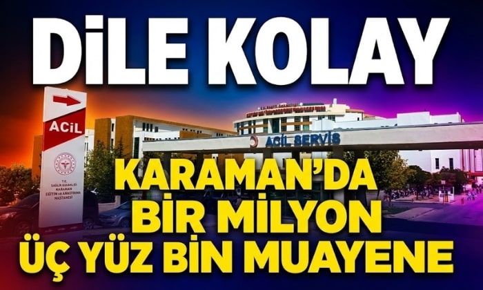 Karaman’da Bir Milyon Üç yüz Bin Muayene