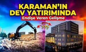 Karaman’da Endişe Veren Gelişme