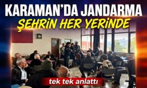 Karaman’da Jandarma Her Yerde Anlattı