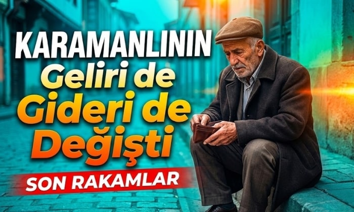 Karamanlının Geliri de Gideri de Değişti